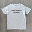 'Please drunk text me tonight' Classic Unisex Tee.